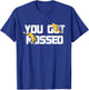 You Got Mossed Great Shirt American Football Lovers T-Shirt - T-Shirt | Royal