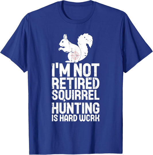 Retired Squirrel Hunting Season Squirel Funny Vintage Hunter T-Shirt - T-Shirt | Royal