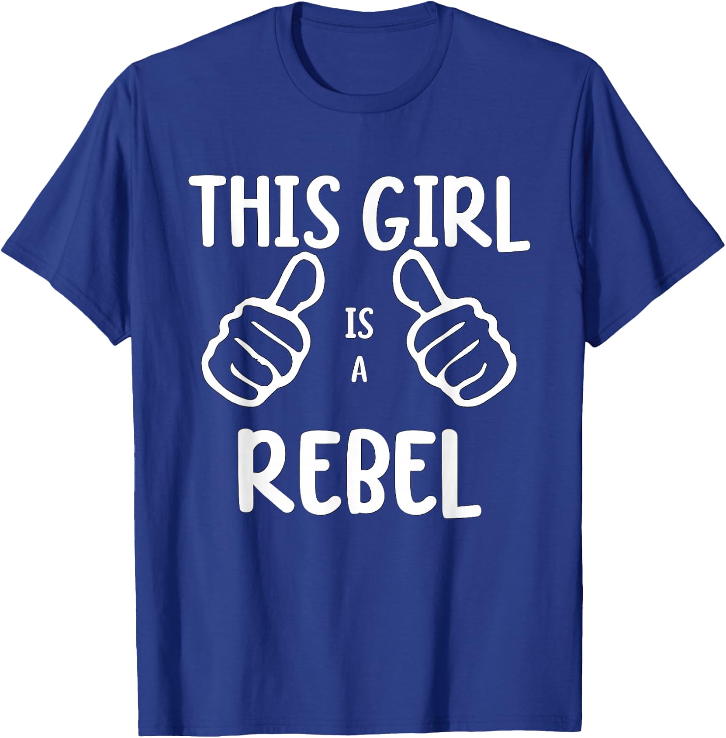 Funny This Girl Is a Rebel Outspoken Independent T-Shirt - T-Shirt | Royal