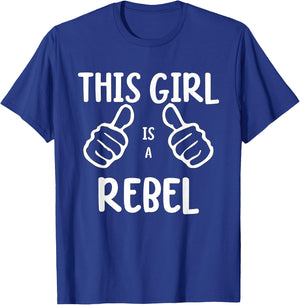 Funny This Girl Is a Rebel Outspoken Independent T-Shirt - T-Shirt | Royal