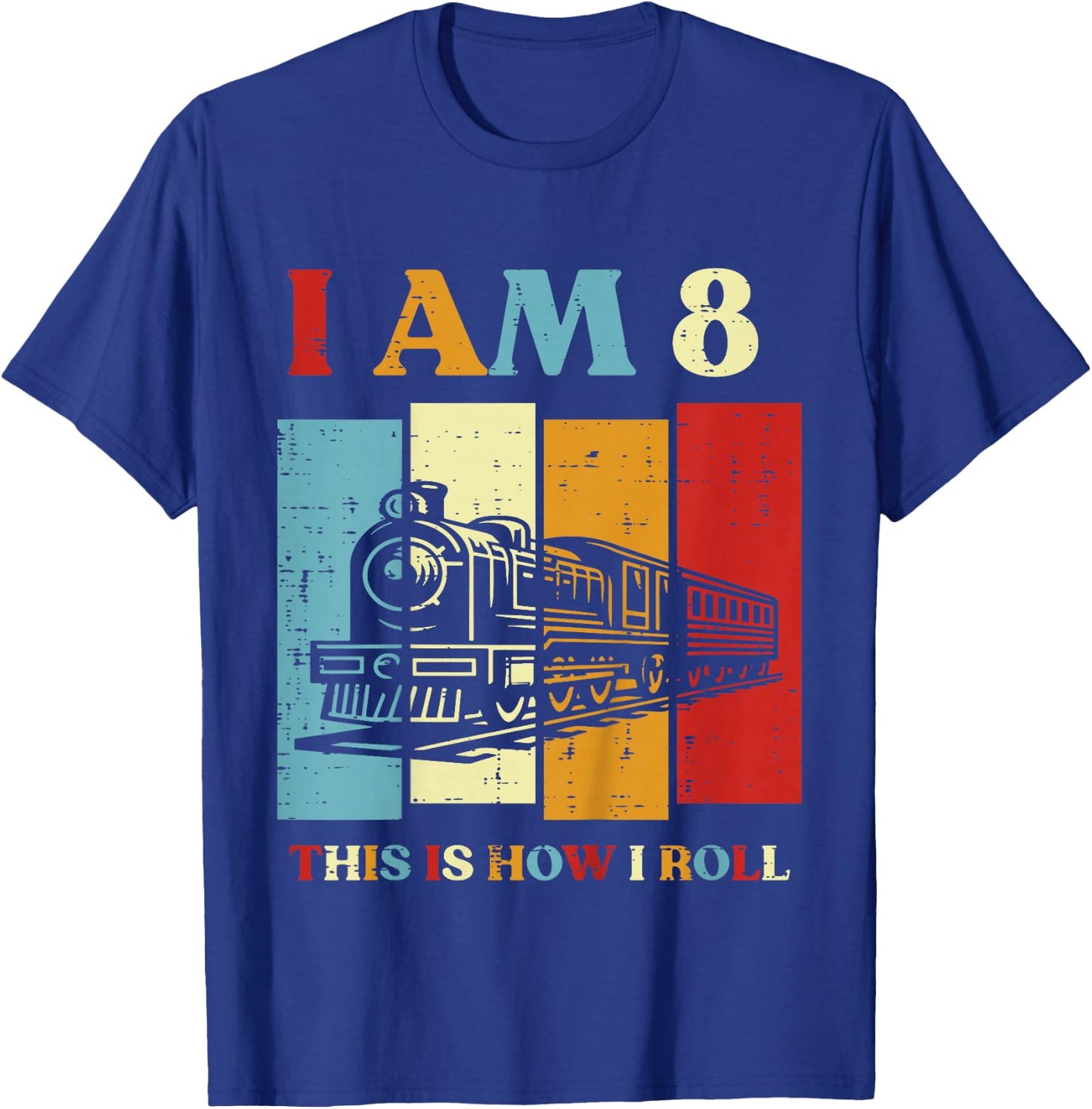 Kids I Am 8 This Is How I Roll Train 8th Bday Eight Year Old Boys T-Shirt - T-Shirt | Royal