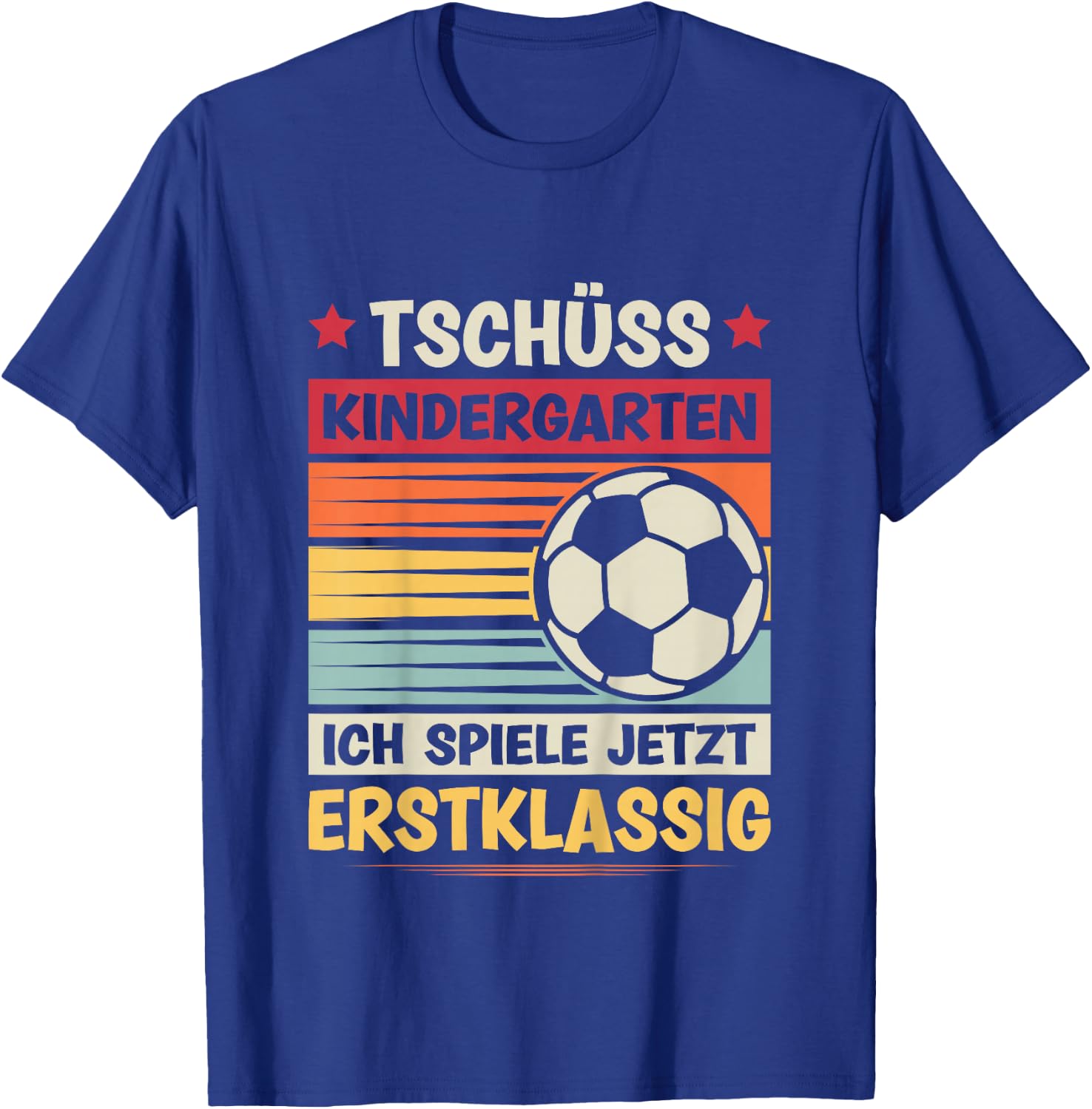 Tschüss Kindergarten Schulkind Erstklassig Einschulung T-Shirt - T-Shirt | Royal