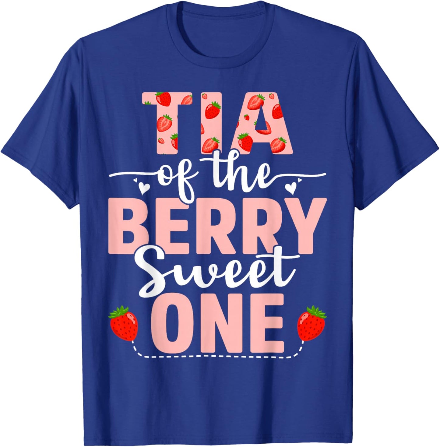 Tia Of The Berry Sweet One Birthday Strawberry Tia T-Shirt - T-Shirt | Royal