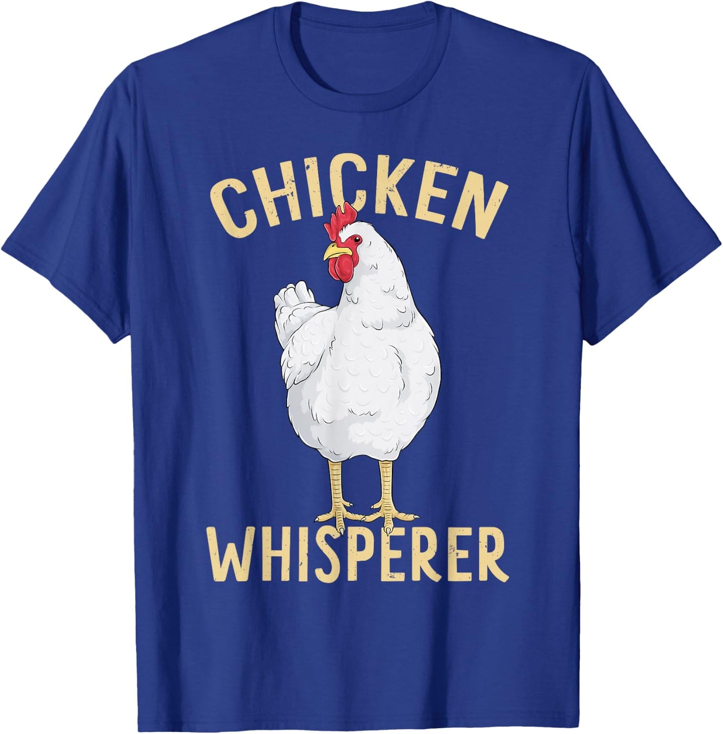 Chicken Whisperer Cool Hen Art Farmer Farm Animal Chicken T-Shirt - T-Shirt | Royal
