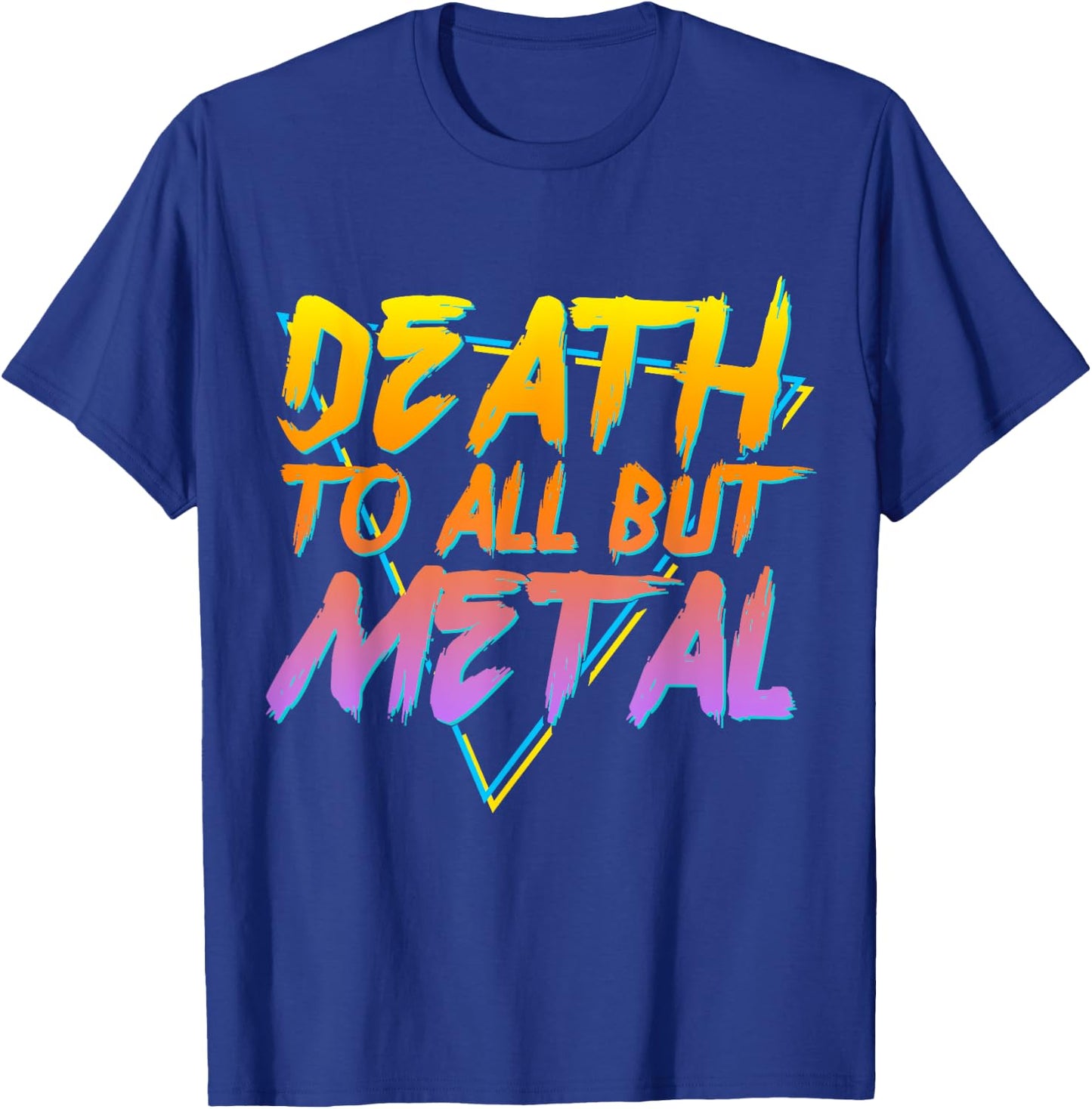 Death To All But Metal Death Metal Rock Music Funny T-Shirt - T-Shirt | Royal