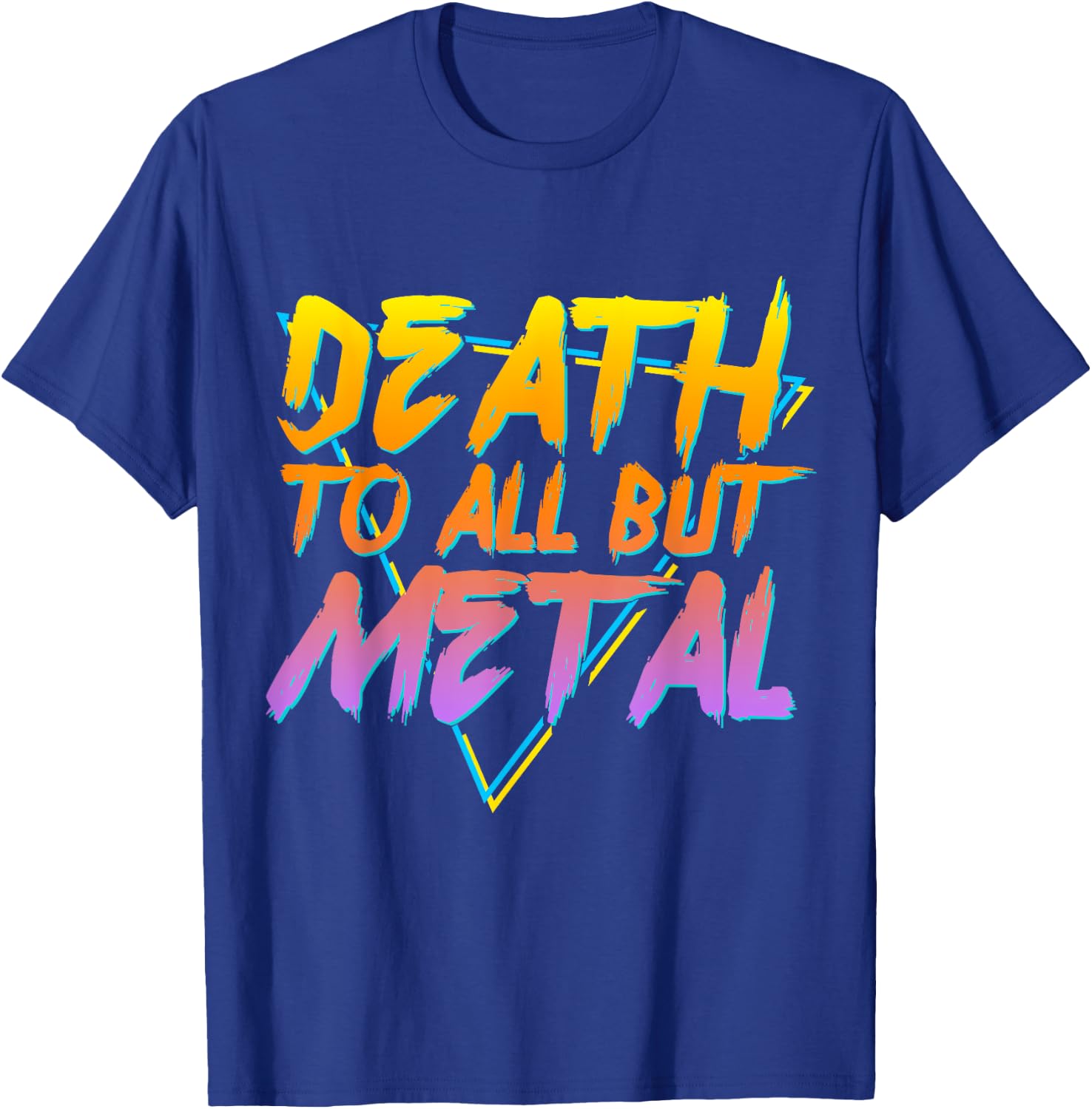 Death To All But Metal Death Metal Rock Music Funny T-Shirt - T-Shirt | Royal