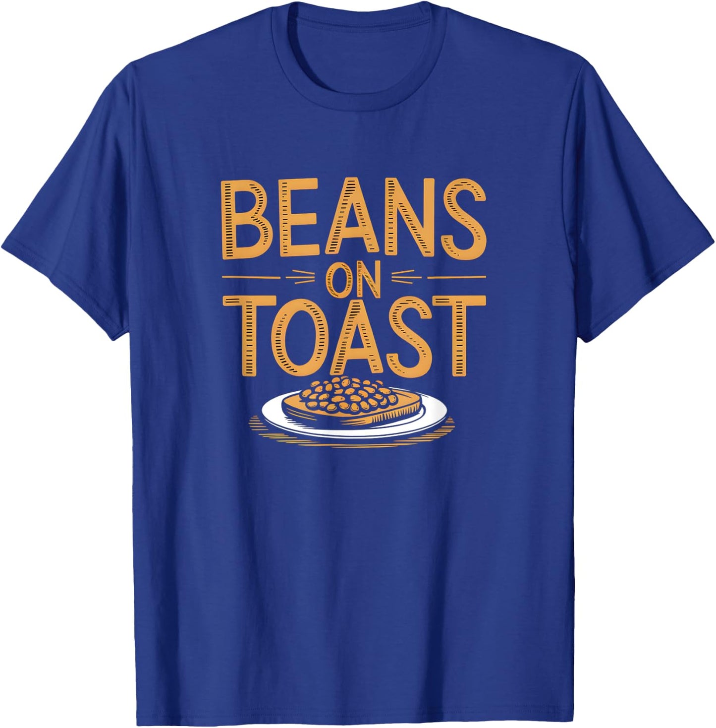 Beans On Toast - Great British Food Favourite Beans On Toast T-Shirt - T-Shirt | Royal