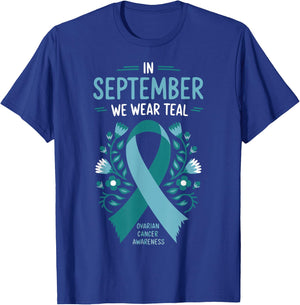 In September We Wear Teal Ovarian Cancer Awareness T-Shirt - T-Shirt | Royal