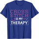 Cross Stitch Is My Therapy Cross Stitching Cross Stitcher T-Shirt - T-Shirt | Royal
