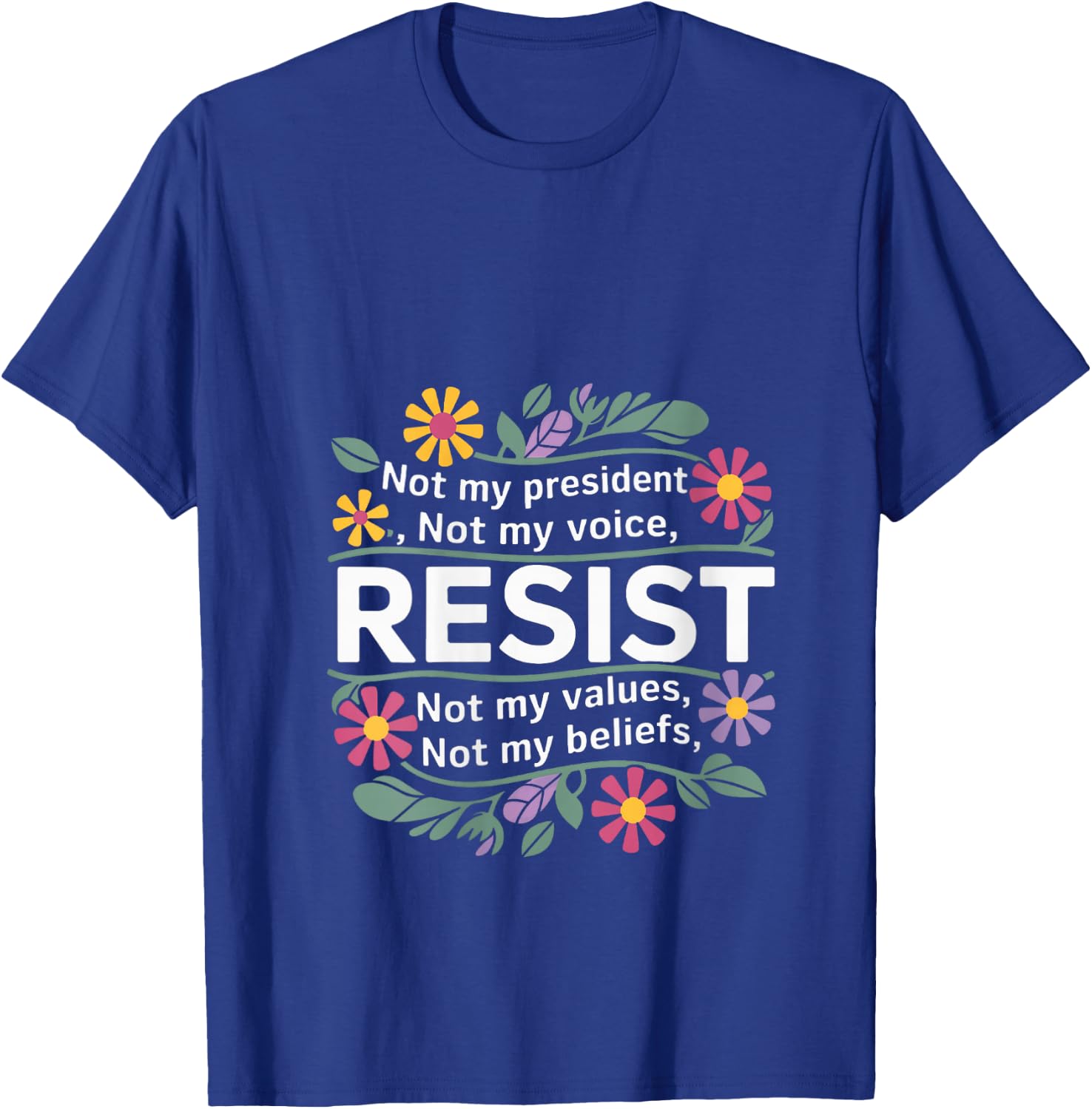 Floral Resist Not My President Anti-Trump V-Neck T-Shirt - T-Shirt | Royal