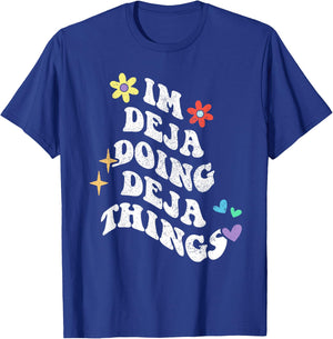 Retro Groovy Im Deja Doing Deja Things Funny Mother's Day T-Shirt - T-Shirt | Royal