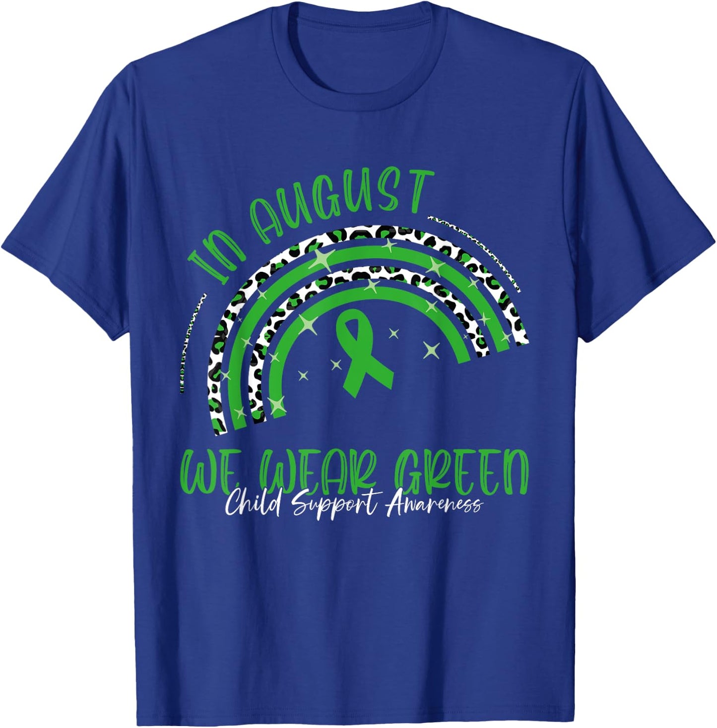 In August We Wear Green Child Support Awareness Month T-Shirt - T-Shirt | Royal