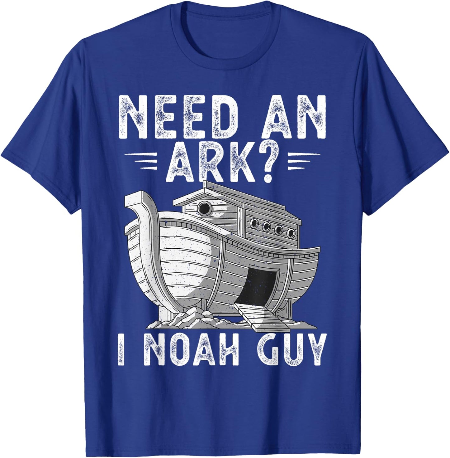 Need An Ark I Noah Guy Noah's Ark Shirt Funny Christian Pun T-Shirt - T-Shirt | Royal