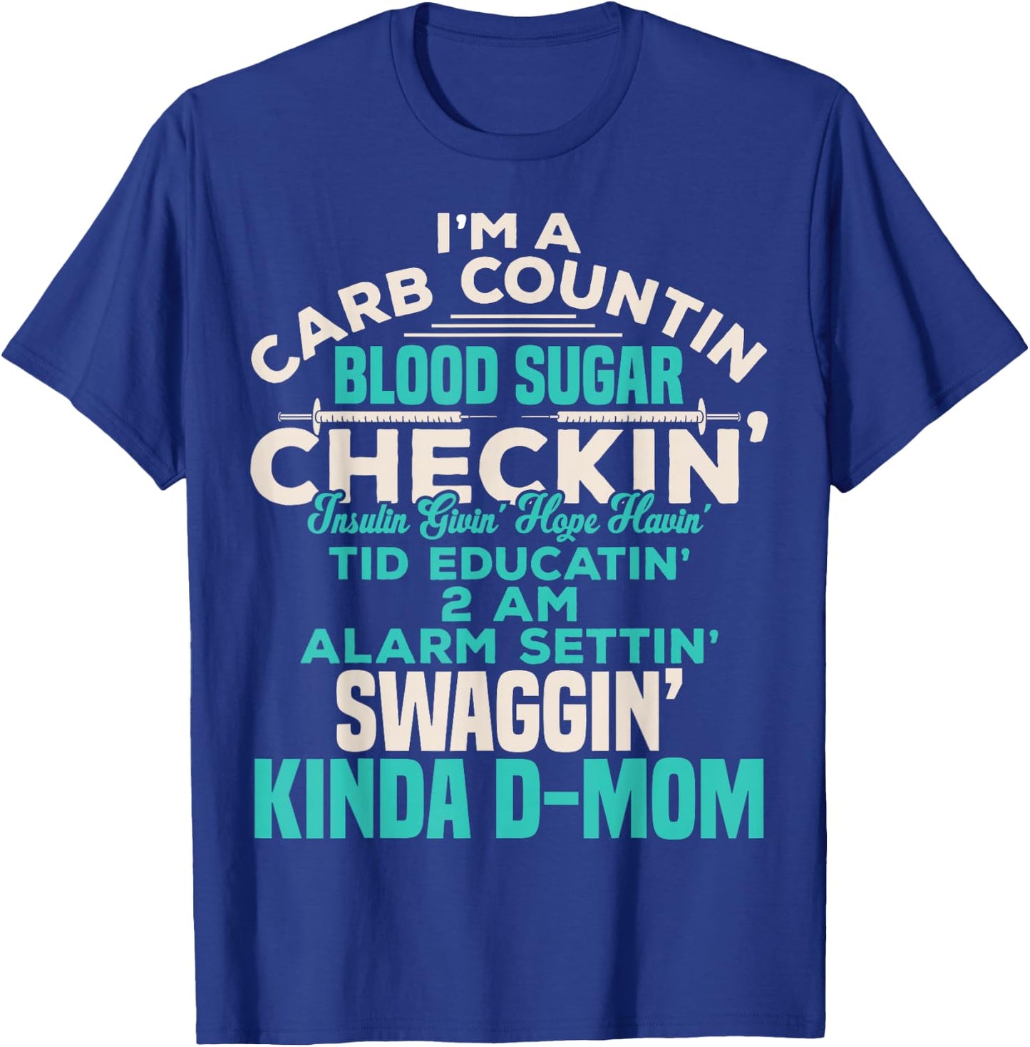 Funny Diabetic Type 1 Diabetes Awareness Support Mom T-Shirt - T-Shirt | Royal