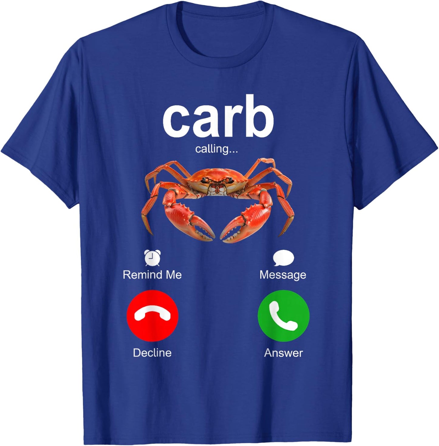 Carb Calling | Misspelt Crab Decline Accept Answer Message T-Shirt - T-Shirt | Royal