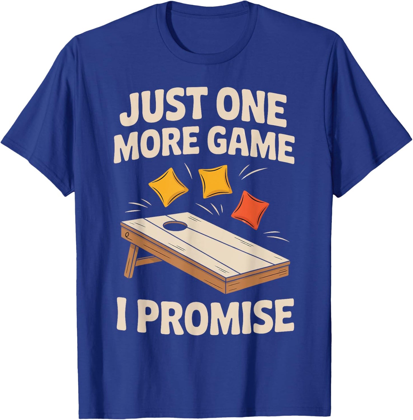 Cornhole Just One More Game I Promise T-Shirt - T-Shirt | Royal