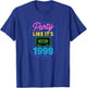 Party Like Its 1999 - Design KB-1004A - Clean T-Shirt - T-Shirt | Royal