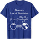 Newton's Law of Gravitation Physics Math Teacher Nerdy T-Shirt - T-Shirt | Royal