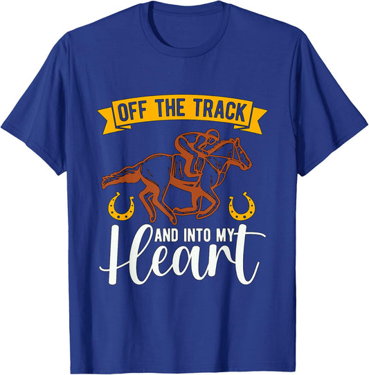 Off The Track And Into Horse Race Thoroughbred Horse Racing T-Shirt - T-Shirt | Royal