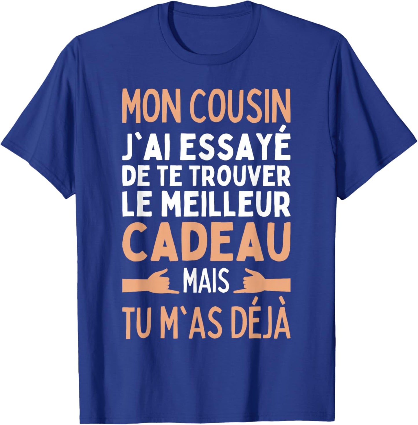 Cousin I Tried To Find The Best Gifts Cousin , Black T-Shirt - T-Shirt | Royal