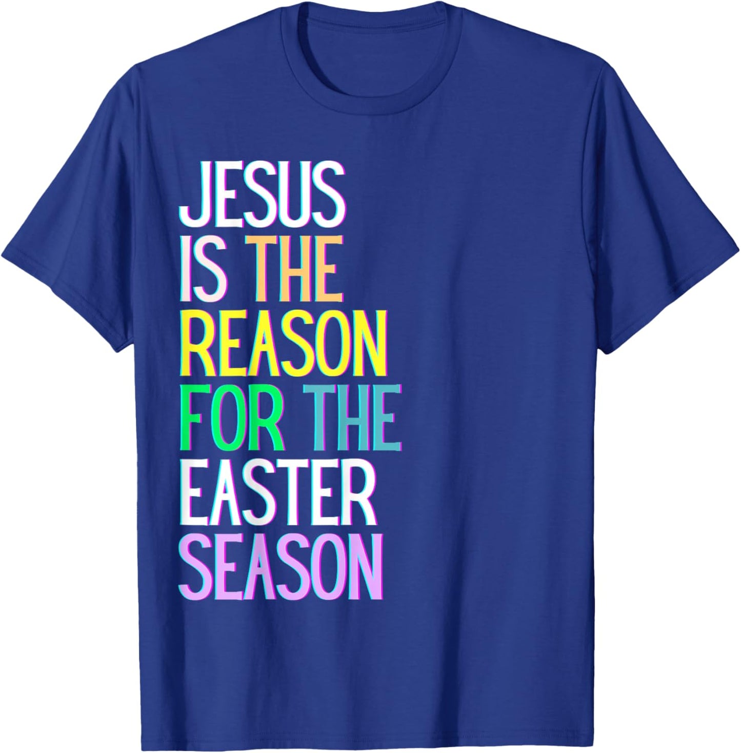 Jesus is the reason for the season happy resurrection love T-Shirt - T-Shirt | Royal