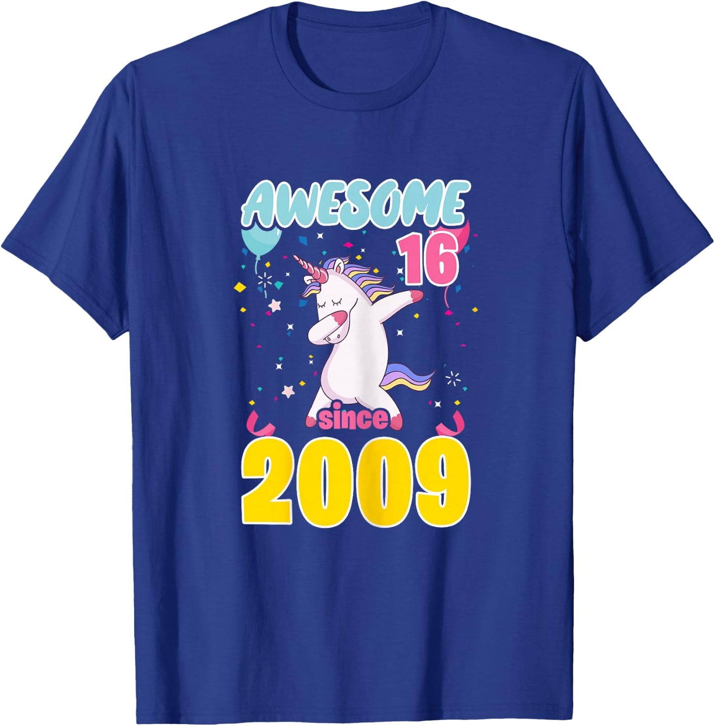 16 Year Old Awesome Since 2009 Unicorn 16th Birthday Girls T-Shirt - T-Shirt | Royal