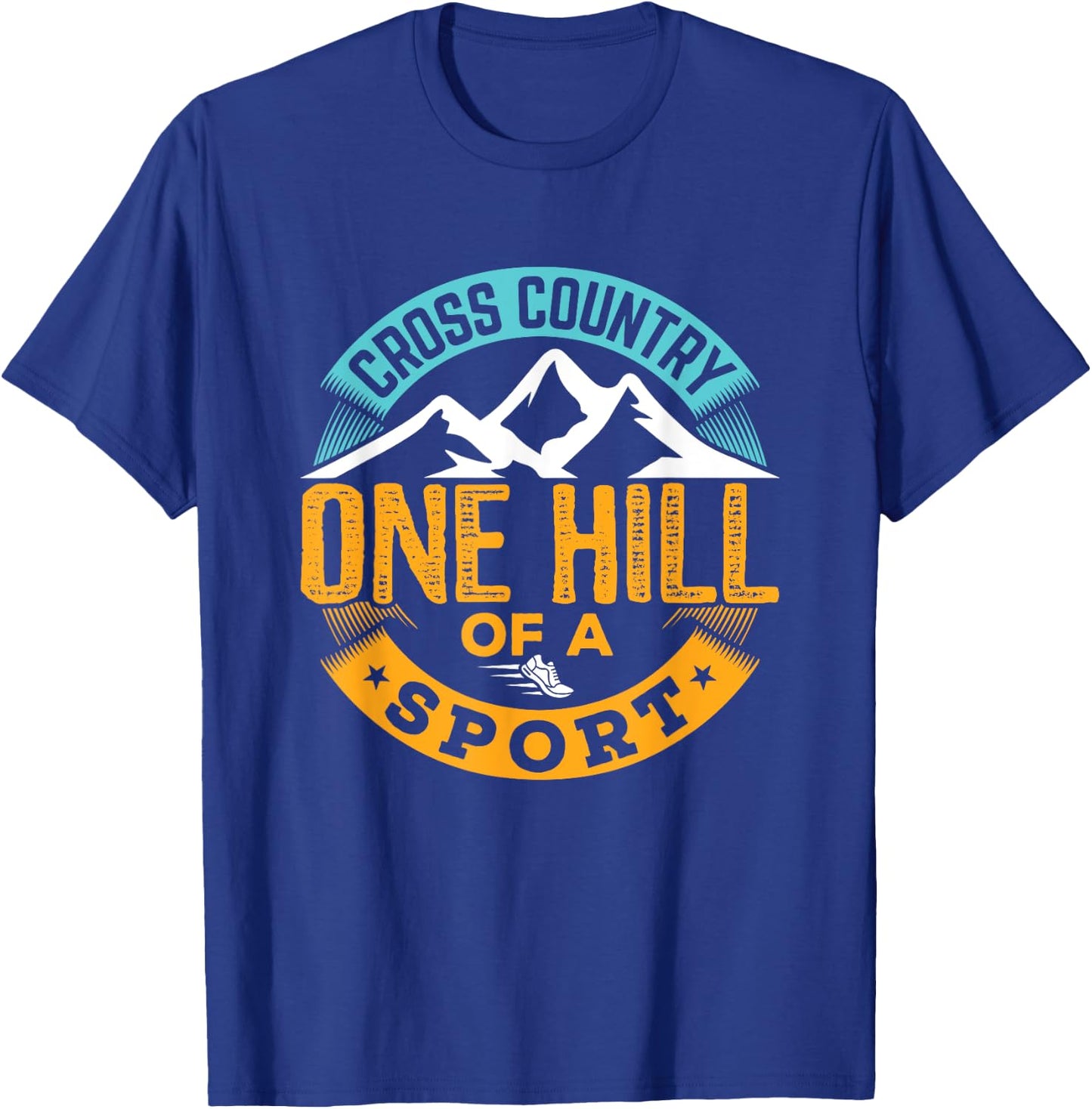 Cross Country Running Runner Funny XC One Hill of a Sport T-Shirt - T-Shirt | Royal