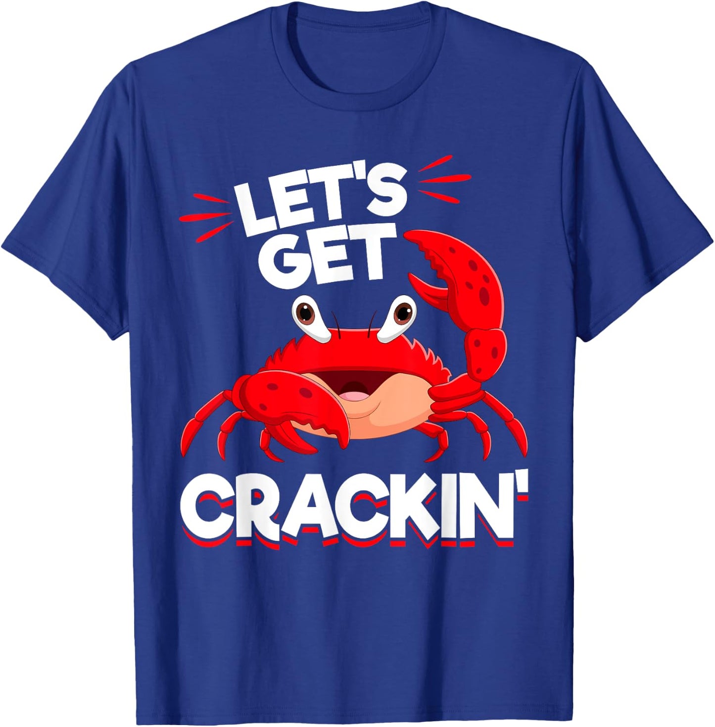 Crab Seafood lobster - Let's Get Crackin T-Shirt - T-Shirt | Royal