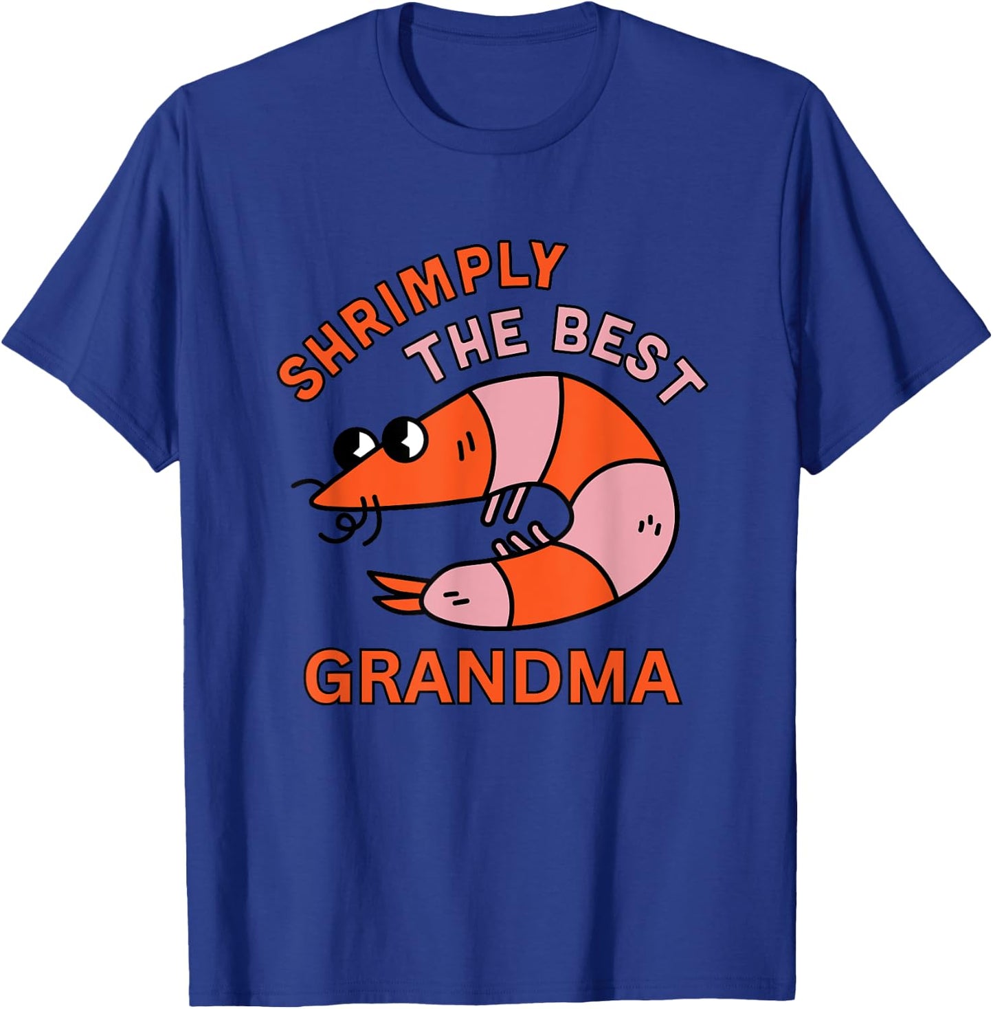 Shrimply The Best Grandma Funny Shrimp Pun Grandparent's Day T-Shirt - T-Shirt | Royal