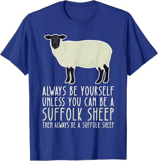 Be Yourself Always And Be A Suffolk Sheep T-Shirt - T-Shirt | Royal