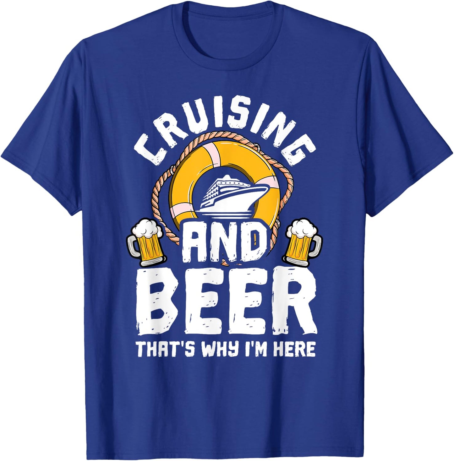Cruising And Beer Funny Cruise Crusaders T-Shirt - T-Shirt | Royal
