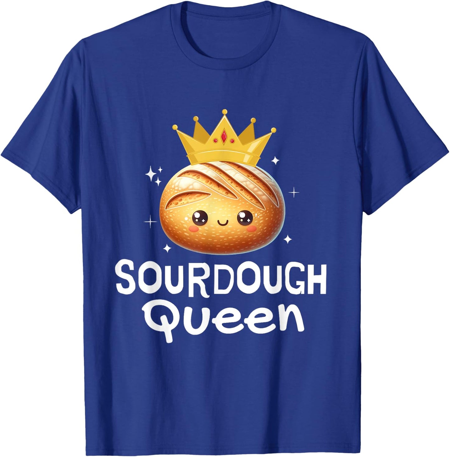 Sourdough Queen Sourdough Bread baking Women Mom Girl Chef T-Shirt - T-Shirt | Royal