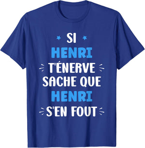 Name Si Henri t'énerve Humour Henri First Name T-Shirt - T-Shirt | Royal