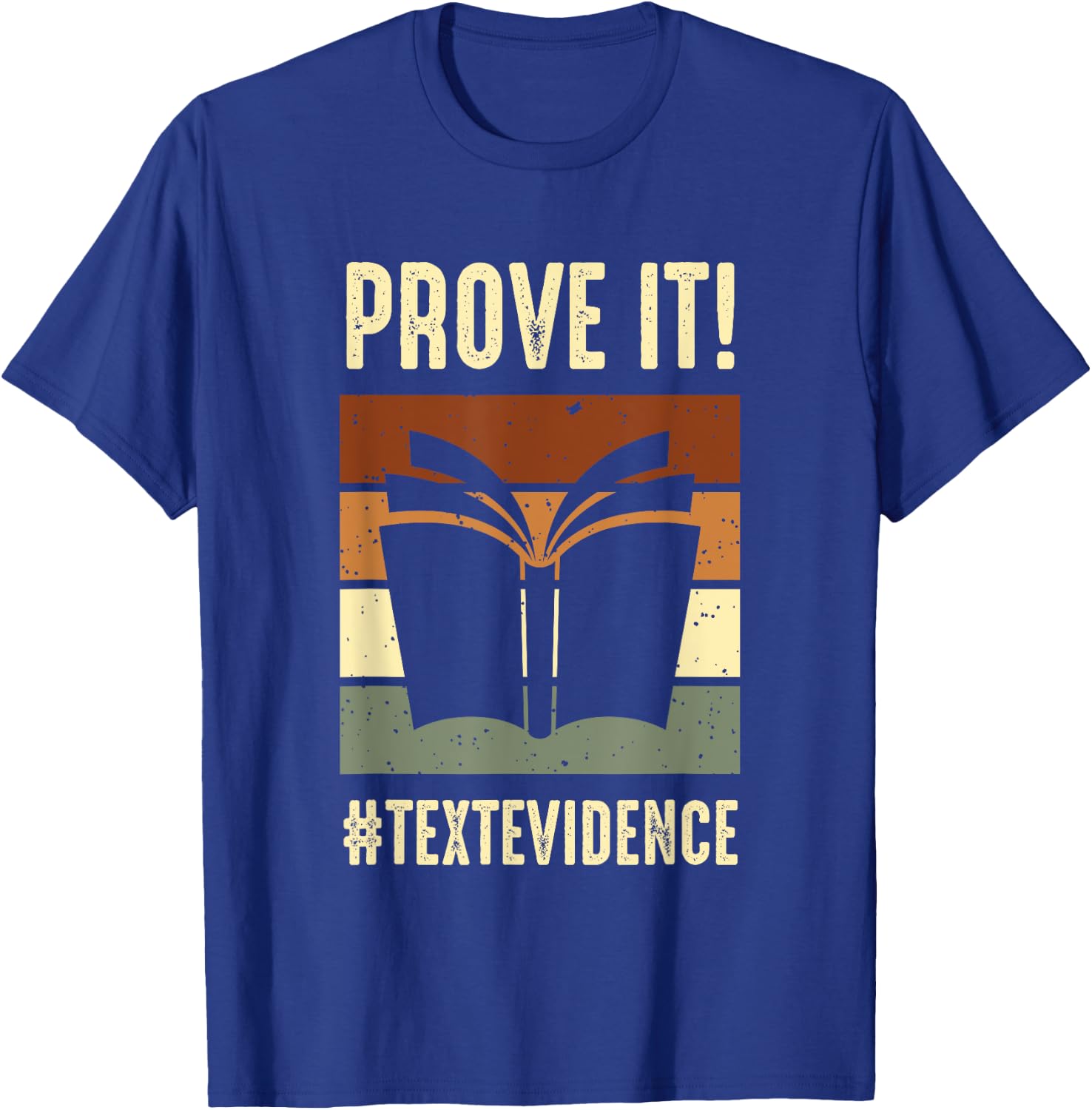 Reading Teacher Prove It Text Evidence Men Women T-Shirt - T-Shirt | Royal