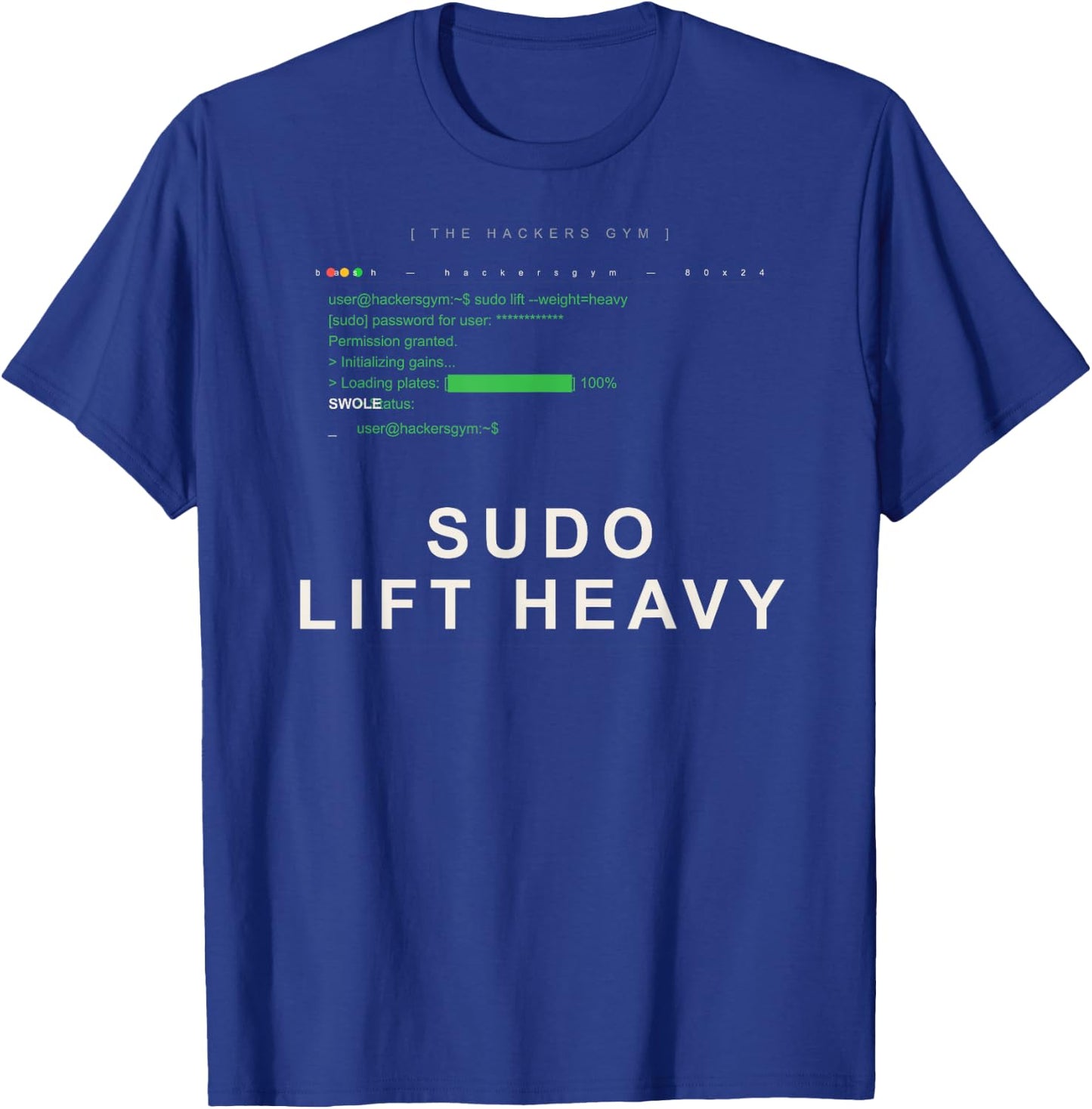 Sudo Lift Heavy Funny Linux Programmer Devops Coder T-Shirt - T-Shirt | Royal