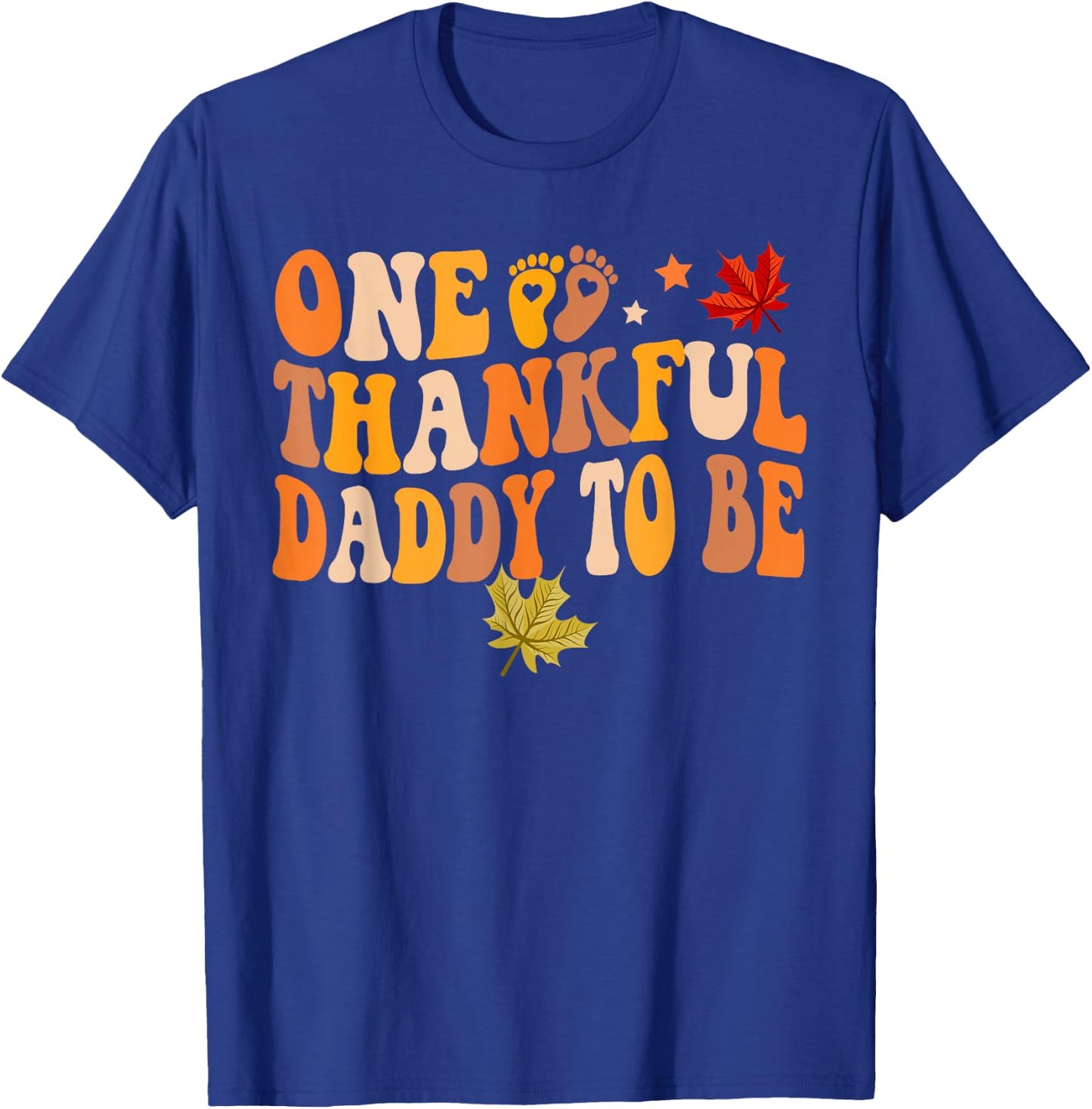 One Thankful Daddy To Be Thanksgiving Pregnancy Announcement T-Shirt - T-Shirt | Royal