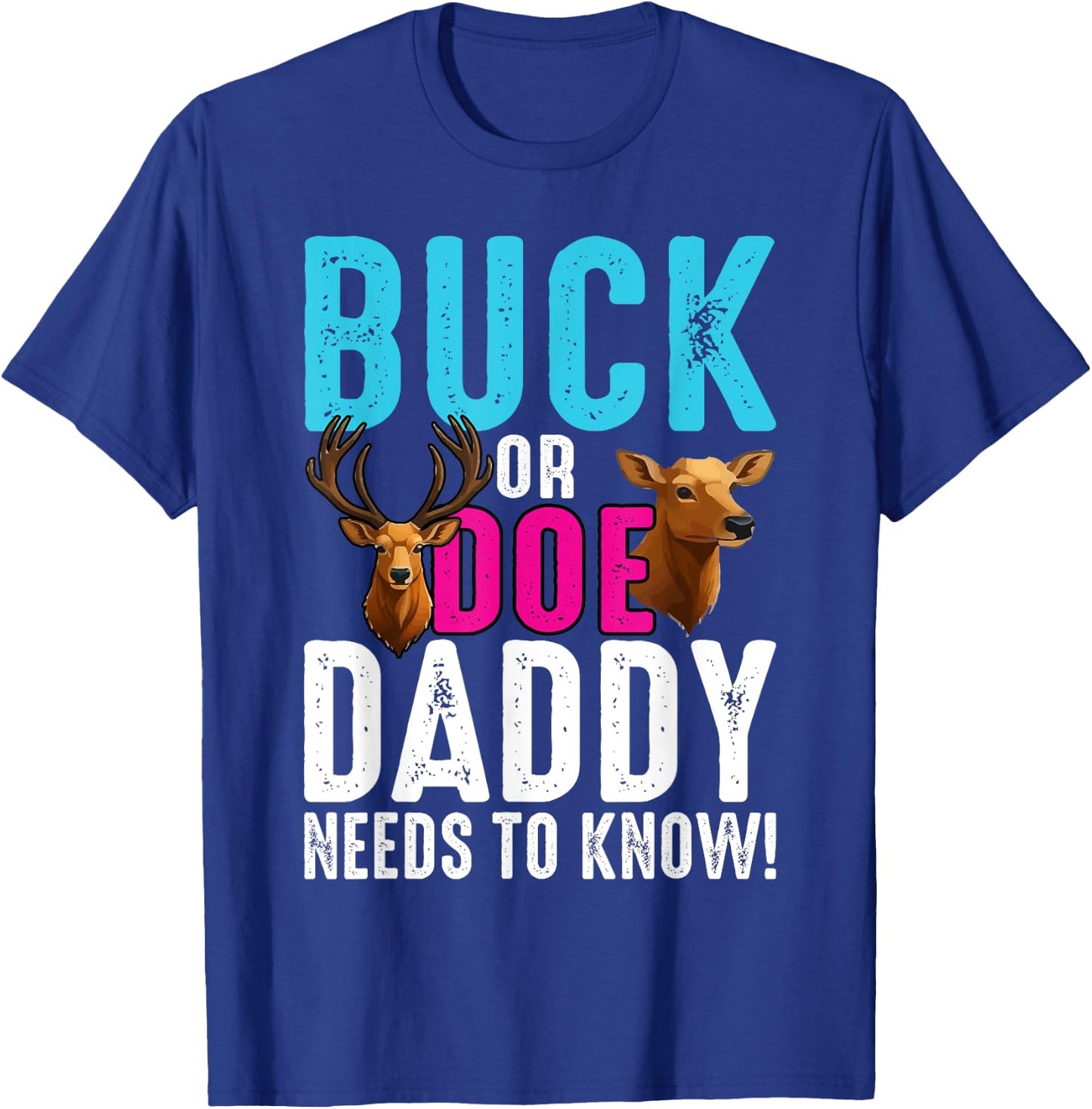 Gender Reveal Buck or Doe Daddy Matching Baby Party T-Shirt - T-Shirt | Royal