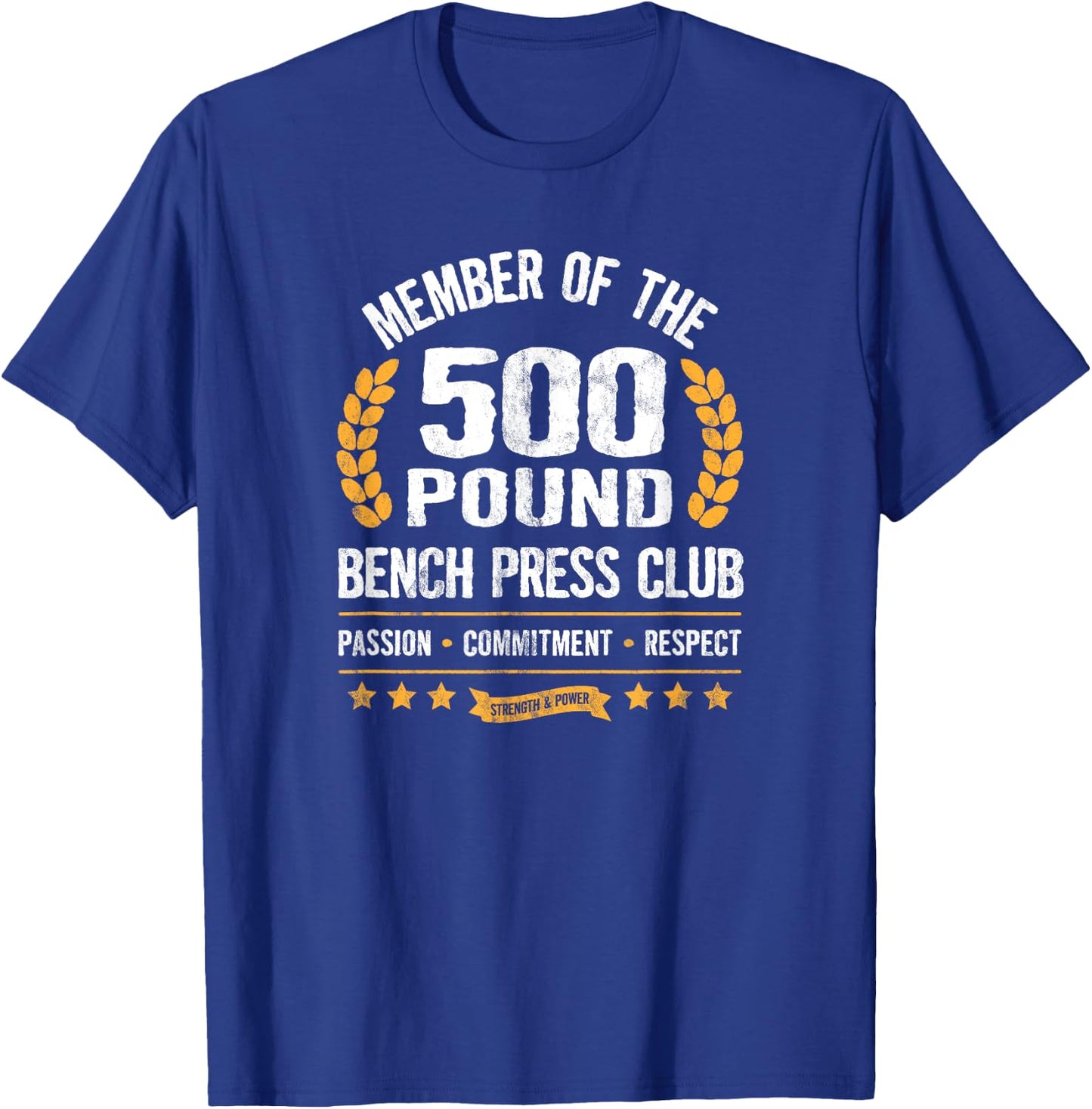 500 Pound Bench Press Club Strong Men Women Gym T-Shirt - T-Shirt | Royal
