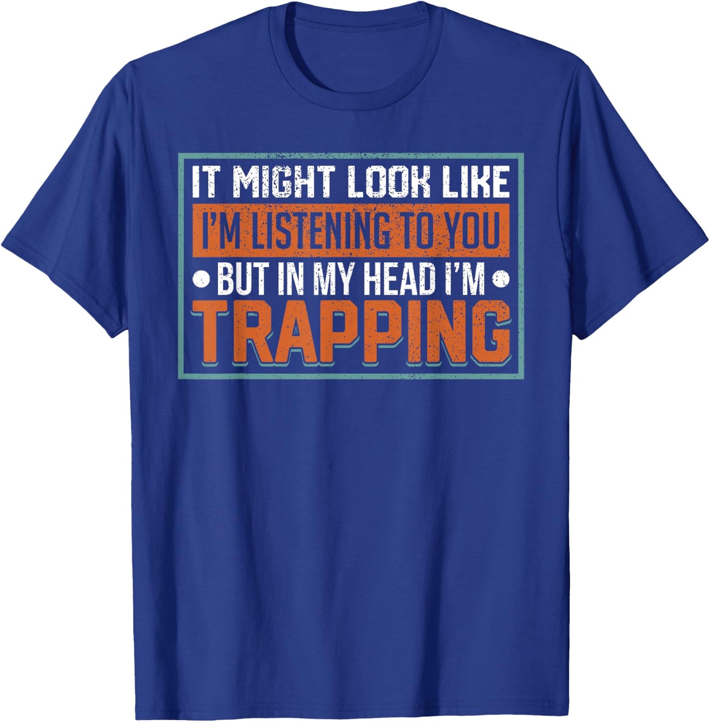 Hunter Trapper Trapping Trap Trappers Hunting T-Shirt - T-Shirt | Royal
