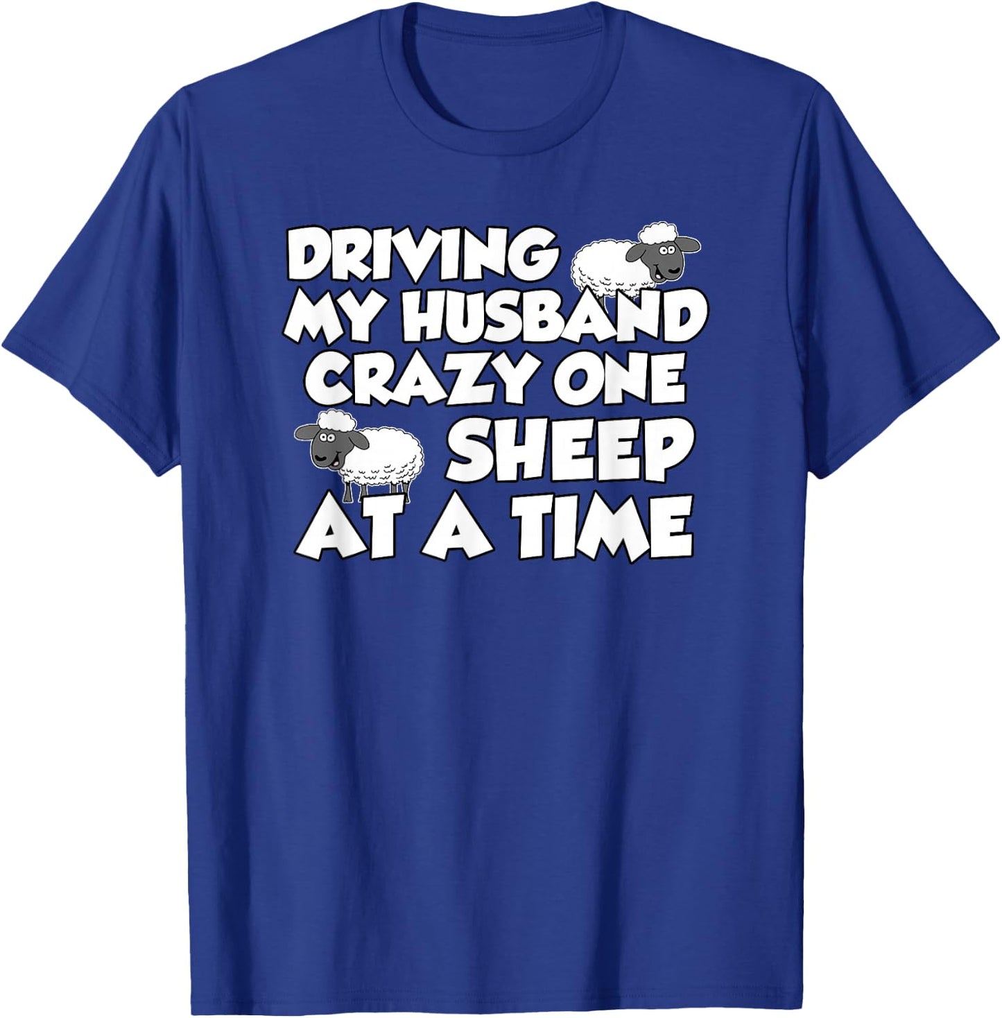 Driving Husband Crazy Sheep Lamb Ewe Farm Animal T-Shirt - T-Shirt | Royal