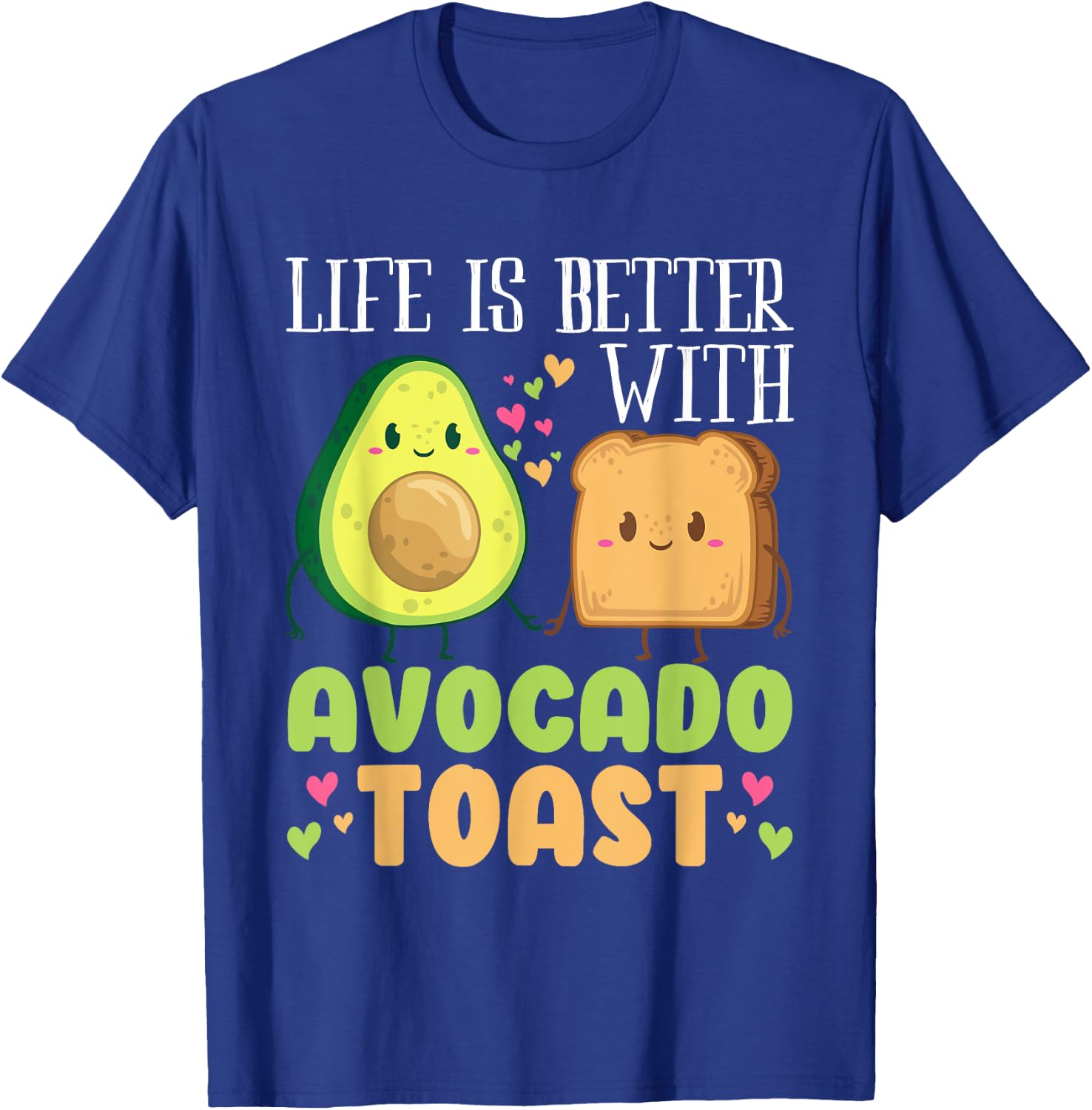 Life Is Better With Avocado Toasts Funny Vegan Fruit Lovers T-Shirt - T-Shirt | Royal