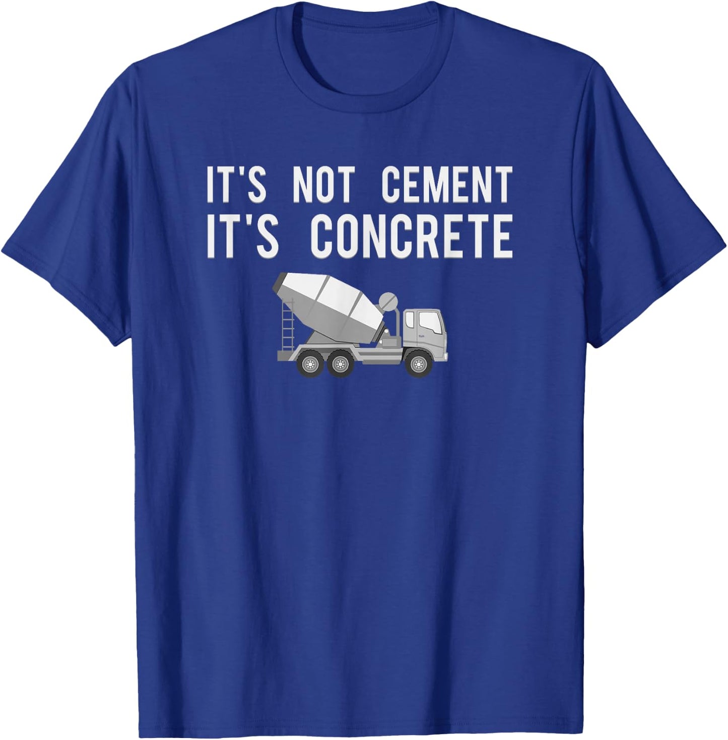 Civil Engineer Shirt, Its Concrete Engineering Gift T-Shirt - T-Shirt | Royal