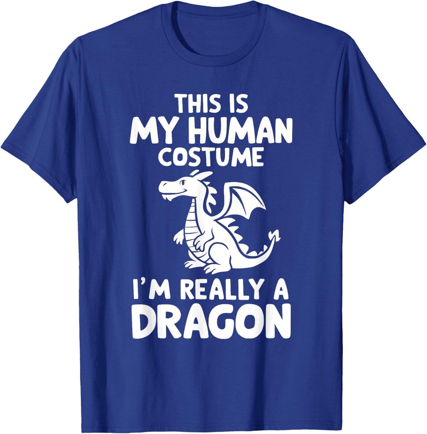 This Is My Human Costume I'm Really A Dragon Halloween T-Shirt - T-Shirt | Royal