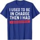 I Used to Be in Charge Then I Had A Granddaughter Grandpa T-Shirt - T-Shirt | Royal