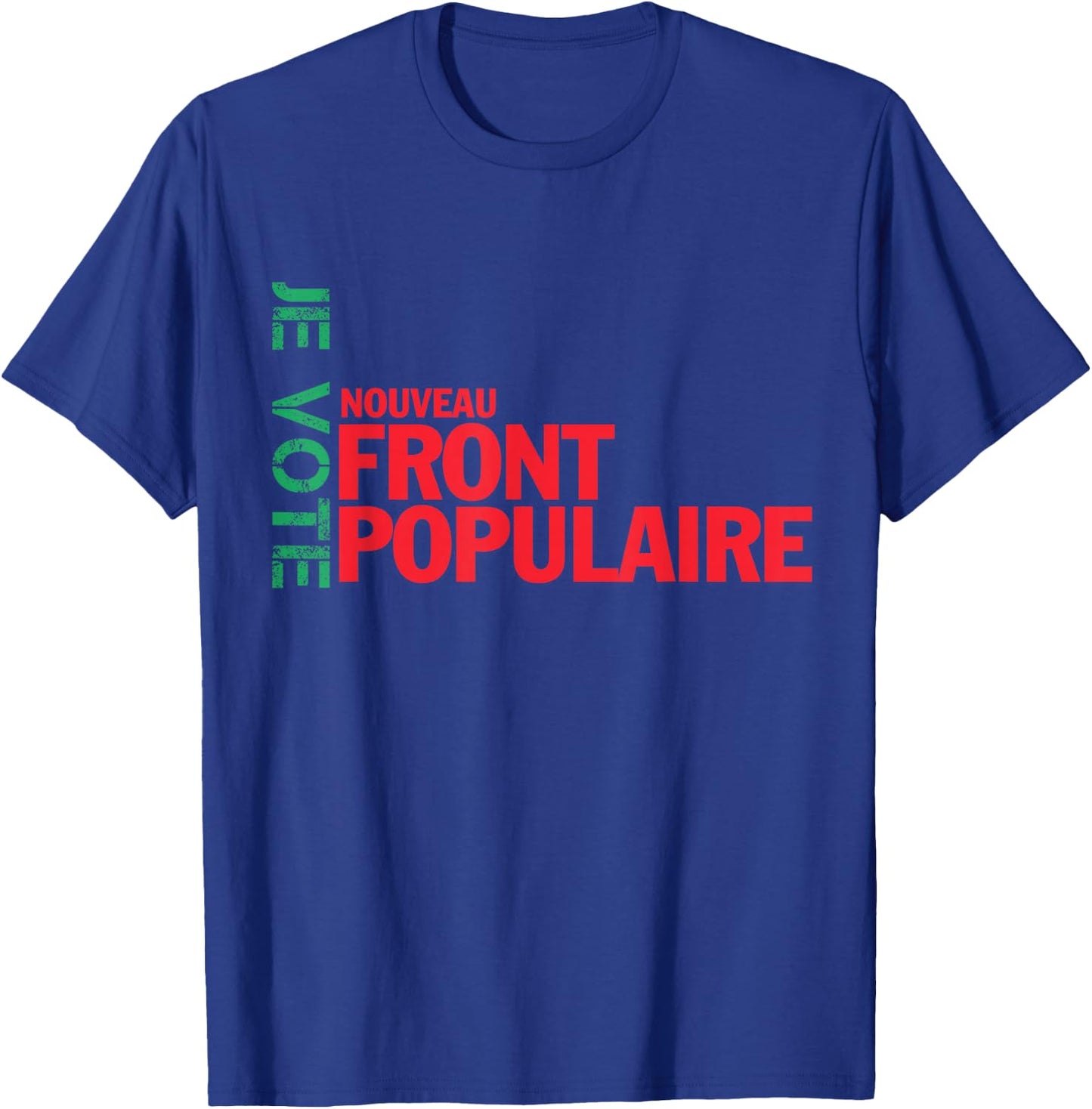 Je Vote Nouveau Front Populaire LFI Les Verts Communistes T-Shirt - T-Shirt | Royal