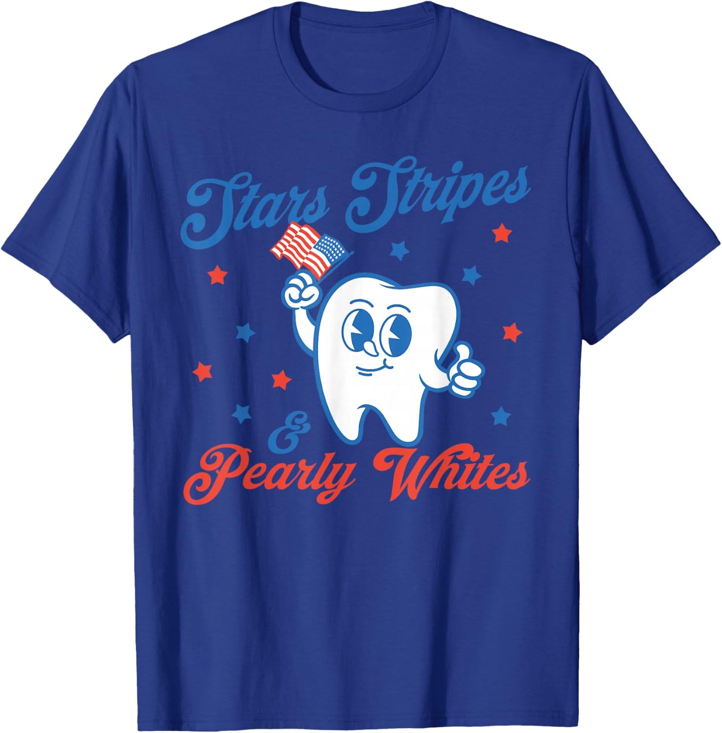 Stars, Stripes & Pearly Whites, 4th Of July Dentist Tooth T-Shirt - T-Shirt | Royal