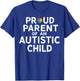 Proud Parent Of An Autistic Child T-Shirt - T-Shirt | Royal
