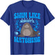 Swim Like Nobody's Watching Manatee Lover Sea Cow T-Shirt - T-Shirt | Royal