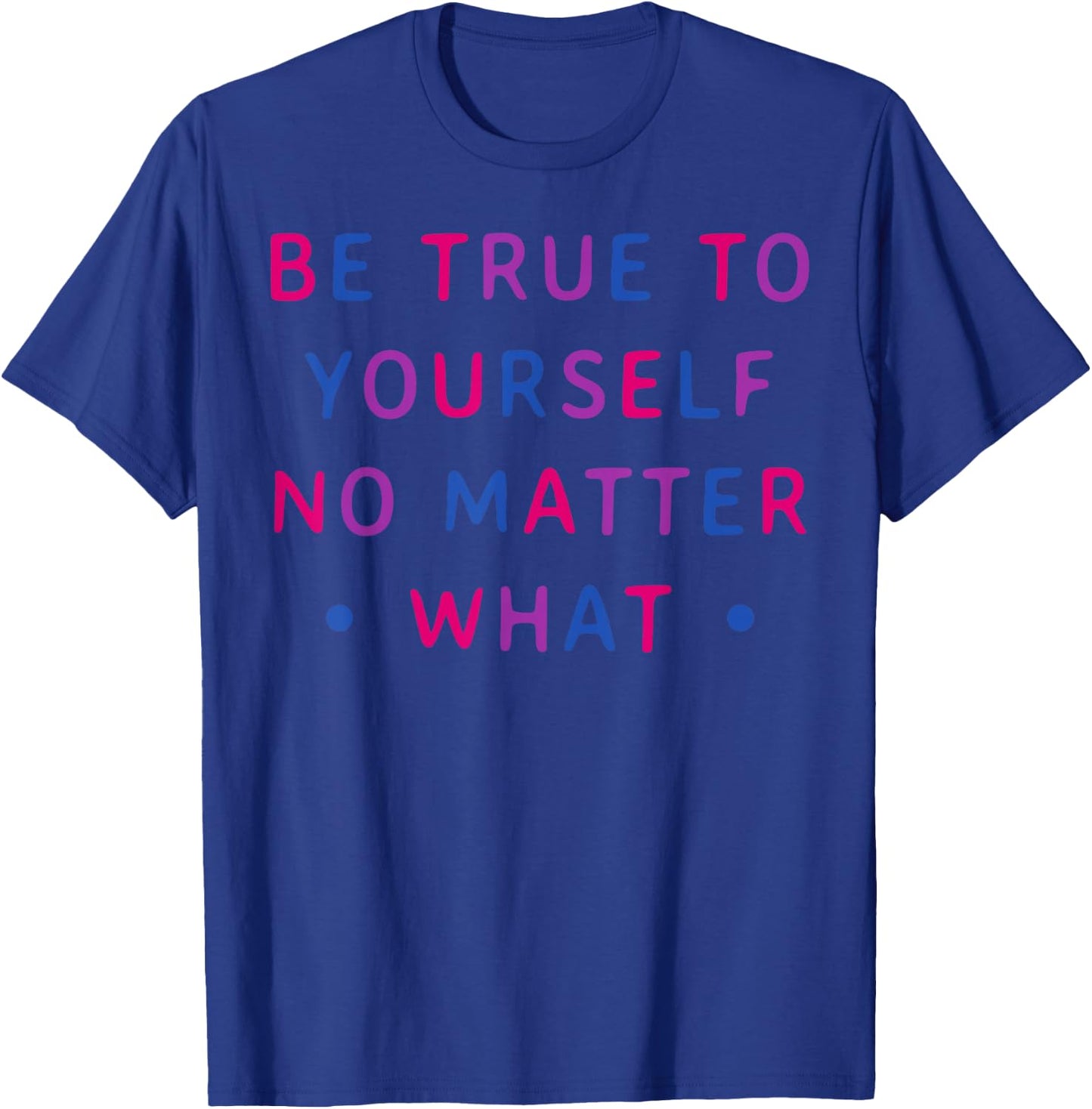 Bi Colors Motivational Bisexual Pride Statement T-Shirt - T-Shirt | Royal