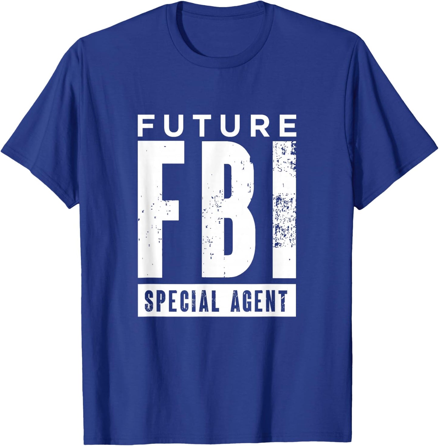 Future FBI Special Agent | Federal Bureau Of Investigation T-Shirt - T-Shirt | Royal
